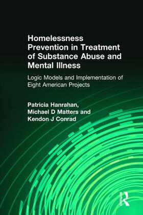 Conrad / Hanrahan / Matters |  Homelessness Prevention in Treatment of Substance Abuse and Mental Illness | Buch |  Sack Fachmedien