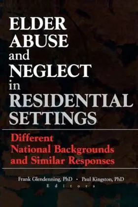 Glendennina / Kingston |  Elder Abuse and Neglect in Residential Settings | Buch |  Sack Fachmedien