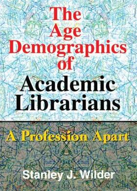 Wilder |  The Age Demographics of Academic Librarians | Buch |  Sack Fachmedien