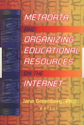 Greenberg |  Metadata and Organizing Educational Resources on the Internet | Buch |  Sack Fachmedien
