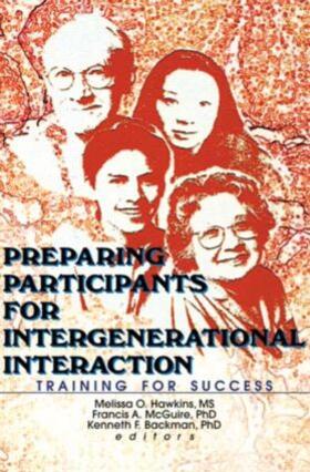 Hawkins / Backman / Mcguire |  Preparing Participants for Intergenerational Interaction | Buch |  Sack Fachmedien