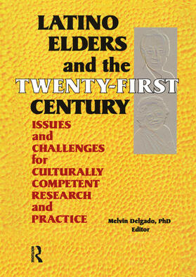 Delgado |  Latino Elders and the Twenty-First Century | Buch |  Sack Fachmedien