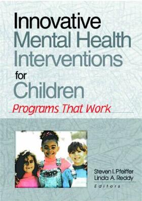 Pfeiffer / Reddy |  Innovative Mental Health Interventions for Children | Buch |  Sack Fachmedien