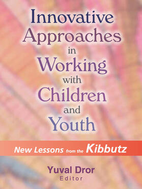 Dror |  Innovative Approaches in Working with Children and Youth | Buch |  Sack Fachmedien