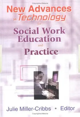 Miller-Cribbs |  New Advances in Technology for Social Work Education and Practice | Buch |  Sack Fachmedien