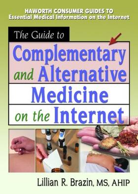 Wood / Brazin |  The Guide to Complementary and Alternative Medicine on the Internet | Buch |  Sack Fachmedien