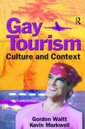 Waitt / Markwell |  Gay Tourism | Buch |  Sack Fachmedien