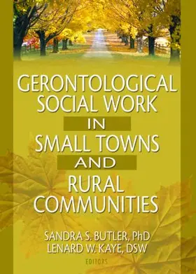 Kaye / Butler |  Gerontological Social Work in Small Towns and Rural Communities | Buch |  Sack Fachmedien