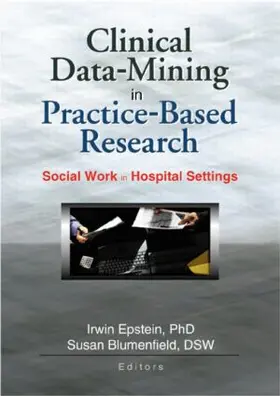 Epstein / Blumenfield |  Clinical Data-Mining in Practice-Based Research | Buch |  Sack Fachmedien