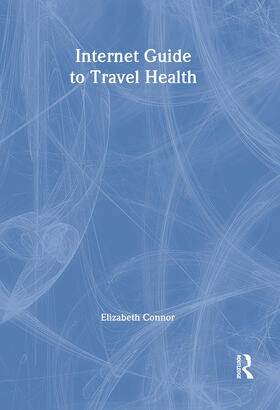 Connor |  Internet Guide to Travel Health | Buch |  Sack Fachmedien