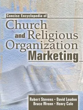 Wrenn / Cole / Stevens |  Concise Encyclopedia of Church and Religious Organization Marketing | Buch |  Sack Fachmedien