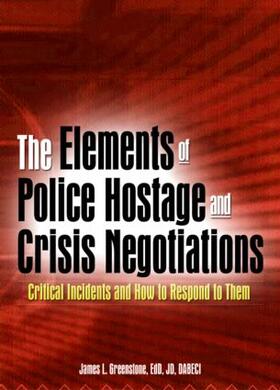 Greenstone |  The Elements of Police Hostage and Crisis Negotiations | Buch |  Sack Fachmedien