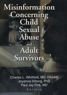 Whitfield / Fink / Silberg |  Misinformation Concerning Child Sexual Abuse and Adult Survivors | Buch |  Sack Fachmedien