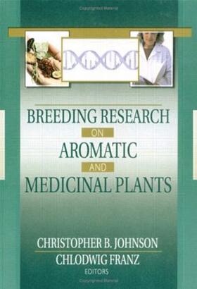 Johnson / Franz |  Breeding Research on Aromatic and Medicinal Plants | Buch |  Sack Fachmedien