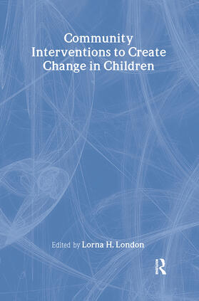 London |  Community Interventions to Create Change in Children | Buch |  Sack Fachmedien