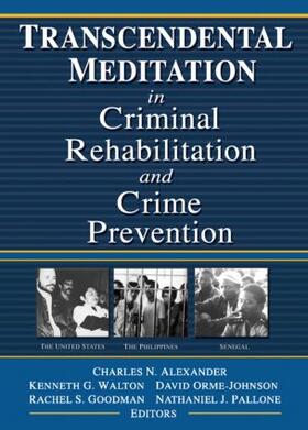 Walton / Orme-Johnson / Goodman |  Transcendental Meditation (R) in Criminal Rehabilitation and Crime Prevention | Buch |  Sack Fachmedien