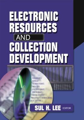 Lee |  Electronic Resources and Collection Development | Buch |  Sack Fachmedien