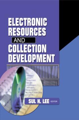 Lee |  Electronic Resources and Collection Development | Buch |  Sack Fachmedien