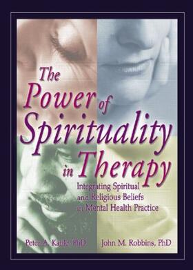 Kahle / Robbins |  The Power of Spirituality in Therapy | Buch |  Sack Fachmedien