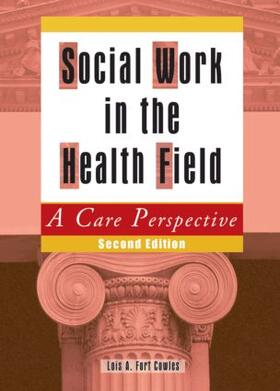 Cowles |  Social Work in the Health Field | Buch |  Sack Fachmedien