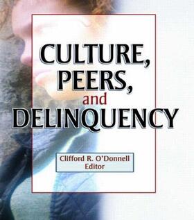 Ferrari / O'Donnell |  Culture, Peers, and Delinquency | Buch |  Sack Fachmedien