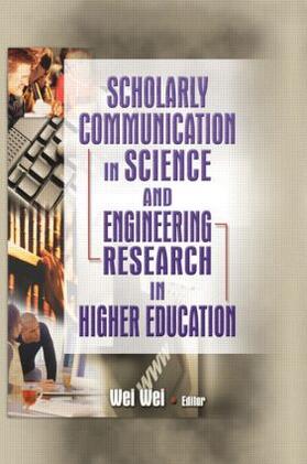 Wei |  Scholarly Communication in Science and Engineering Research in Higher Education | Buch |  Sack Fachmedien