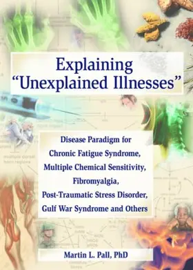 Pall |  Explaining Unexplained Illnesses | Buch |  Sack Fachmedien