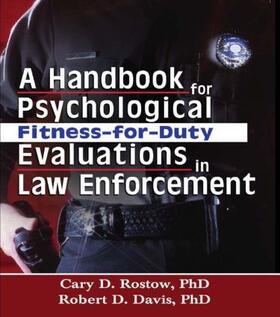 Davis / Rostow |  A Handbook for Psychological Fitness-for-Duty Evaluations in Law Enforcement | Buch |  Sack Fachmedien