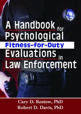 Rostow / Davis |  A Handbook for Psychological Fitness-For-Duty Evaluations in Law Enforcement | Buch |  Sack Fachmedien