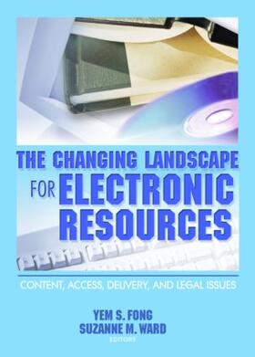 Fong / Ward |  The Changing Landscape for Electronic Resources | Buch |  Sack Fachmedien