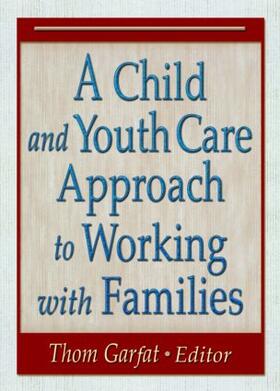 Garfat |  A Child and Youth Care Approach to Working with Families | Buch |  Sack Fachmedien