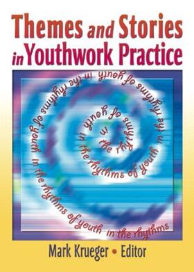 Krueger |  Themes and Stories in Youthwork Practice | Buch |  Sack Fachmedien