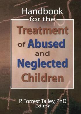 Talley |  Handbook for the Treatment of Abused and Neglected Children | Buch |  Sack Fachmedien
