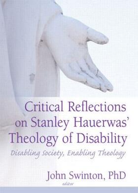 Swinton |  Critical Reflections on Stanley Hauerwas' Theology of Disability | Buch |  Sack Fachmedien