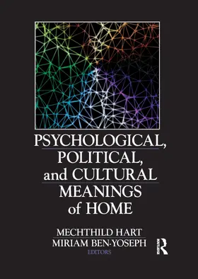 Hart / Ben-Yoseph |  Psychological, Political, and Cultural Meanings of Home | Buch |  Sack Fachmedien