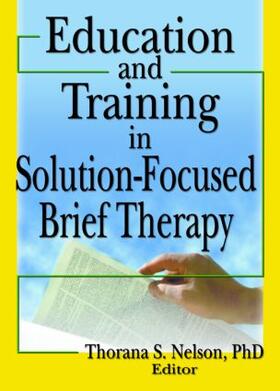 Nelson |  Education and Training in Solution-Focused Brief Therapy | Buch |  Sack Fachmedien