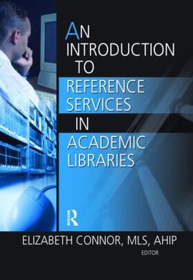 Connor |  An Introduction to Reference Services in Academic Libraries | Buch |  Sack Fachmedien