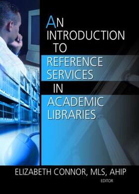 Connor |  An Introduction to Reference Services in Academic Libraries | Buch |  Sack Fachmedien