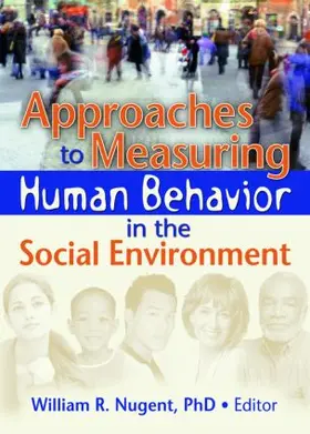 Nugent |  Approaches to Measuring Human Behavior in the Social Environment | Buch |  Sack Fachmedien