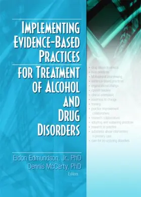 Edmundson, Jr. / McCarty |  Implementing Evidence-Based Practices for Treatment of Alcohol And Drug Disorders | Buch |  Sack Fachmedien