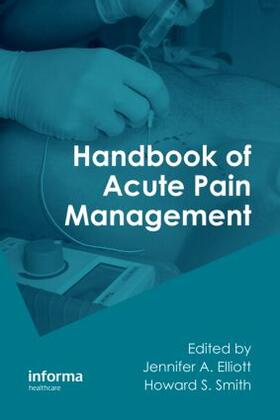 Elliott / Smith |  Handbook of Acute Pain Management | Buch |  Sack Fachmedien