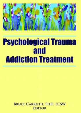 Carruth |  Psychological Trauma and Addiction Treatment | Buch |  Sack Fachmedien