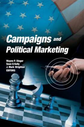Steger / Kelly / Wrighton |  Campaigns and Political Marketing | Buch |  Sack Fachmedien