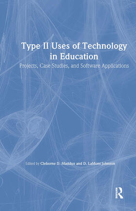 Maddux / Johnson |  Type II Uses of Technology in Education | Buch |  Sack Fachmedien