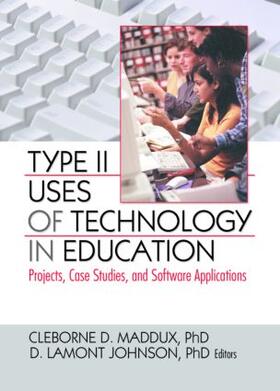 Maddux / Johnson |  Type II Uses of Technology in Education | Buch |  Sack Fachmedien