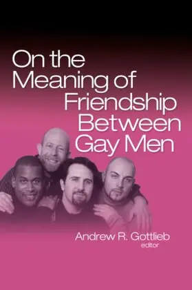 Gottlieb |  On the Meaning of Friendship Between Gay Men | Buch |  Sack Fachmedien