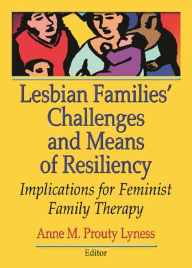 Lyness / Prouty Lyness |  Lesbian Families' Challenges and Means of Resiliency | Buch |  Sack Fachmedien