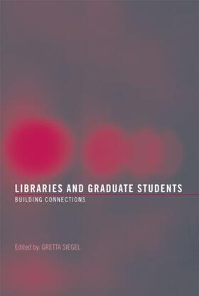 Siegel |  Libraries and Graduate Students | Buch |  Sack Fachmedien