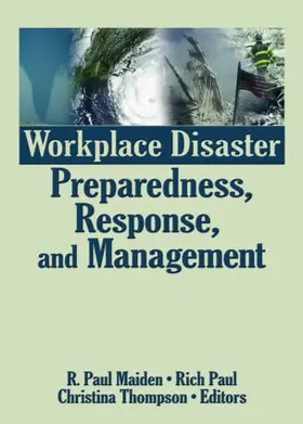 Maiden / Paul / Thompson |  Workplace Disaster Preparedness, Response, and Management | Buch |  Sack Fachmedien