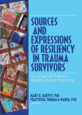 Harvey / Tummala-Narra |  Sources and Expressions of Resiliency in Trauma Survivors | Buch |  Sack Fachmedien